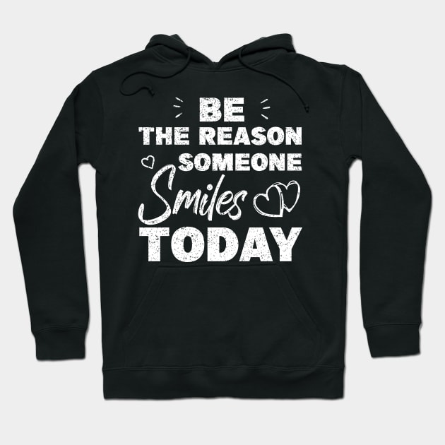 Be The Reason Someone Smiles Today Hoodie by MBRK-Store